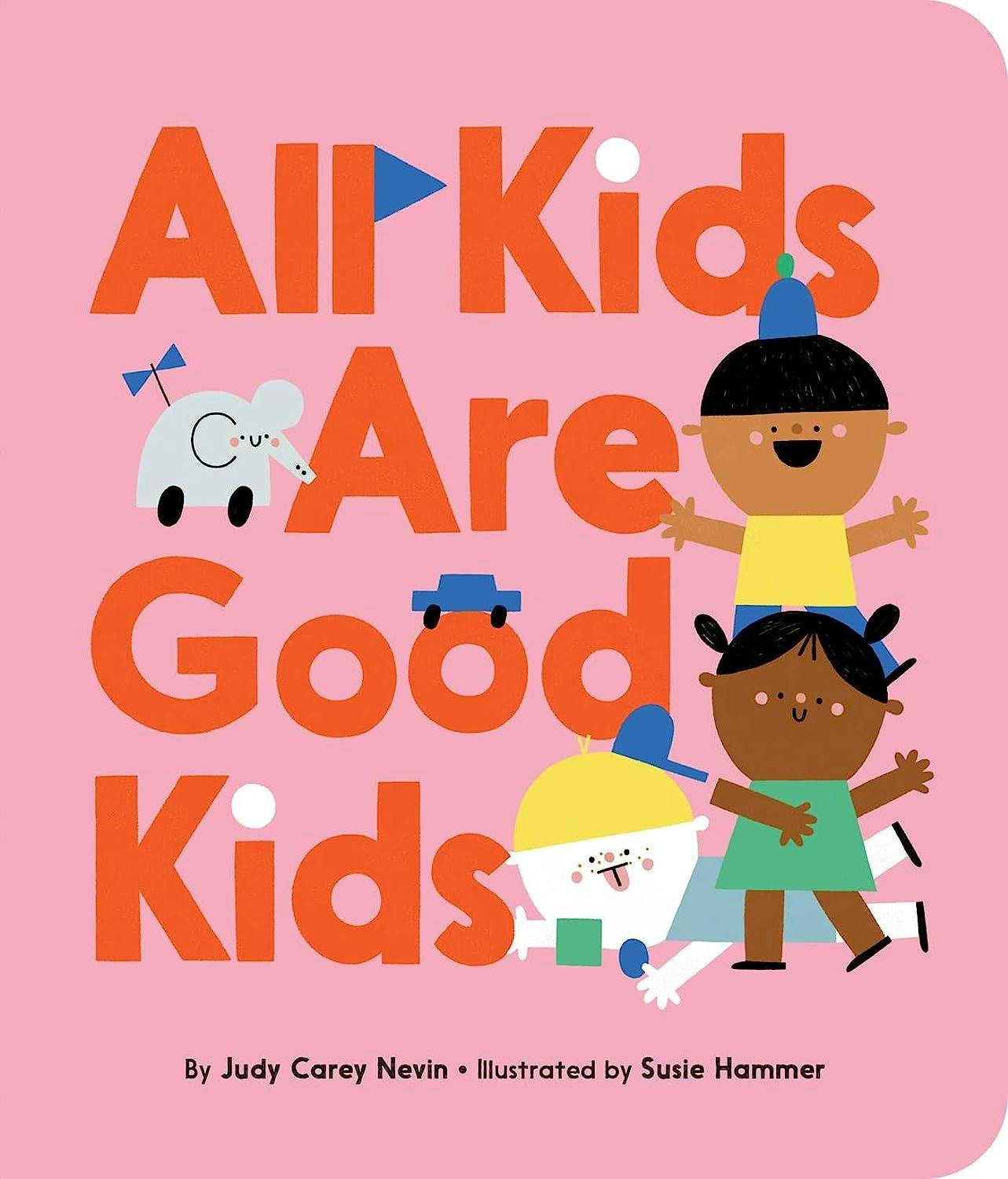 All Kids Are Good Kids book cover